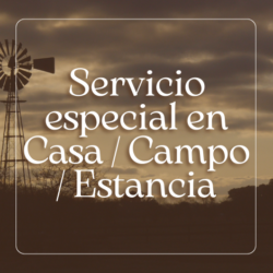 Servicios especiales en Casa, Campo o Estancia.